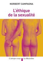 Couverture du livre « L'éthique de la sexualité » de Norbert Campagna aux éditions La Musardine