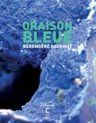 Couverture du livre « Oraison bleue » de Berengere Cournut aux éditions Cambourakis