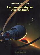 Couverture du livre « La mécanique du Talion » de Laurent Genefort aux éditions L'atalante