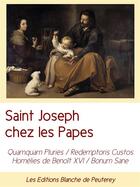 Couverture du livre « Saint Joseph chez les Papes » de Benoit Xvi aux éditions Les Editions Blanche De Peuterey