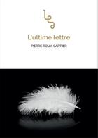 Couverture du livre « L'ultime lettre » de Pierre Rouy-Cartier aux éditions Les Editions Abordables