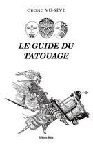 Couverture du livre « Le guide du tatouage » de Vu-Seve Cuong aux éditions Editions Maia