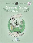 Couverture du livre « Green soul oracle » de Melody Lima et Sophie Fayet aux éditions Arcana Sacra