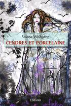 Couverture du livre « Cendres et porcelaine » de Selene Wolfgang aux éditions Edilivre