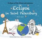 Couverture du livre « Eclipse of the moon adventures Tome 4 : Eclipse in Saint-Petersburg » de Beatrix Agnes aux éditions Daphnis Et Chloe