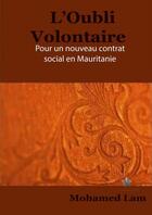 Couverture du livre « L'OUBLI VOLONTAIRE » de Mohamed Lam aux éditions Thebookedition.com