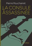 Couverture du livre « La consule assassinée » de Pierre Pouchairet aux éditions Filatures