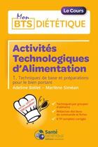 Couverture du livre « Activités technologiques d'alimentation Tome 1 : 1ère année BTS » de Simean Marlene aux éditions Sante Dietetique