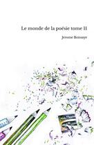 Couverture du livre « Le monde de la poésie tome 11 » de Jerome Boissaye aux éditions Thebookedition.com