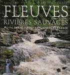 Couverture du livre « Fleuves et rivières sauvages ; au fil des réserves naturelles de France » de Cochet/Perrin aux éditions Delachaux & Niestle