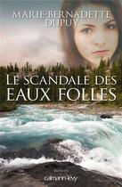 Couverture du livre « Le scandale des eaux folles t.1 » de Marie-Bernadette Dupuy aux éditions Calmann-levy