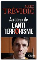 Couverture du livre « Au coeur de l'antiterrorisme » de Marc Trevidic aux éditions Jc Lattes