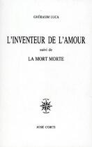 Couverture du livre « L'inventeur de l'amour » de Gherasim Luca aux éditions Corti