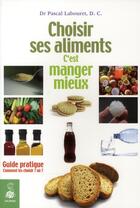 Couverture du livre « Choisir ses aliments c est manger mieux » de Labouret/Lance aux éditions Dauphin