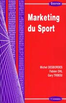 Couverture du livre « Marketing du sport » de Michel Desbordes et Gary Tribou et Fabien Ohl aux éditions Economica