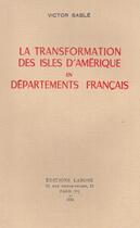 Couverture du livre « La transformation des isles d'Amérique en départements français » de Victor Sable aux éditions Nel