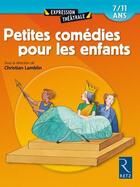 Couverture du livre « Petites comédies pour les enfants » de Francois Fontaine et Benoît Fourchard et Evelyne Lecucq et Collectif et Florian Dierendonck aux éditions Retz