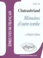 Couverture du livre « Chateaubriand, memoires d'outre-tombe » de Sultan aux éditions Ellipses Marketing