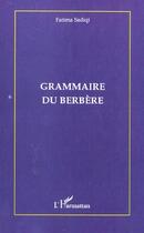 Couverture du livre « Grammaire du berbere » de Fatima Sadiqi aux éditions L'harmattan