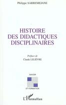 Couverture du livre « HISTOIRE DES DIDACTIQUES DISCIPLINAIRES » de Philippe Sarremejane aux éditions L'harmattan