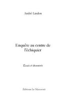 Couverture du livre « Enquete au centre de l'echiquier » de André Linden aux éditions Editions Le Manuscrit