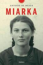 Couverture du livre « Miarka » de Antoine De Meaux aux éditions Phebus