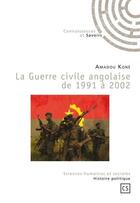 Couverture du livre « La guerre civile angolaise de 1991 à 2002 » de Amadou Kone aux éditions Connaissances Et Savoirs