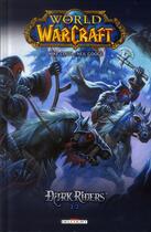 Couverture du livre « World of Warcraft ; dark riders t.2 » de Mike Costa et Neil Googe aux éditions Delcourt