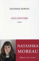 Couverture du livre « Sans histoire » de Natashka Moreau aux éditions Leo Scheer