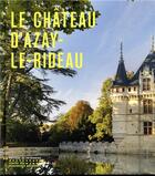 Couverture du livre « Le château d'Azay-le-Rideau » de Marion Boudon-Machuel aux éditions Editions Du Patrimoine