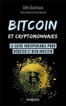 Couverture du livre « Bitcoin et cryptomonnaies : le guide indispensable pour débuter et bien investir » de Gilles Quoistiaux aux éditions Mardaga Pierre