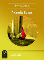 Couverture du livre « Phénix futur » de Sylvie Denis aux éditions Multivers Editions