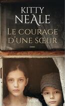 Couverture du livre « Le courage d'une soeur » de Kitty Neale aux éditions Archipel