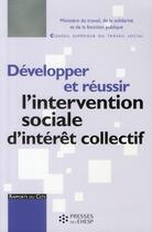 Couverture du livre « Développer et réussir l'intervention sociale d'intérêt collectif » de France aux éditions Ehesp