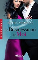 Couverture du livre « Les héritiers Tome 2 ; le businessman et moi » de Ruth Cardello aux éditions Milady