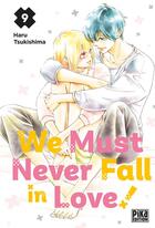 Couverture du livre « We must never fall in love ! Tome 9 » de Haru Tsukishima aux éditions Pika