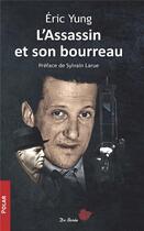 Couverture du livre « L'assassin et son bourreau » de Eric Yung aux éditions De Boree