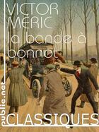 Couverture du livre « La bande à Bonnot » de Victor Meric aux éditions Publie.net