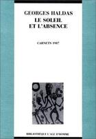 Couverture du livre « Soleil Et L'Absence » de Georges Haldas aux éditions L'age D'homme