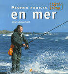 Couverture du livre « Pêche facile en mer » de Arrachard Jean aux éditions Artemis