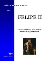 Couverture du livre « Felipe II » de William Thomas Walsh aux éditions Saint-remi