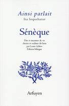 Couverture du livre « Ainsi parlait Sénèque » de Seneque aux éditions Arfuyen