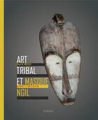 Couverture du livre « Art tribal et masque ngil ; autorité et force du Ngil » de Henri B. Mizoule aux éditions Francois Baudez