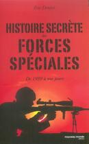 Couverture du livre « Histoire secrète des forces spéciales de 1939 à nos jours » de Eric Denécé et Jean-Jacques Cecile aux éditions Nouveau Monde