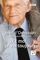 Couverture du livre « Et moi, je vis toujours » de Jean d'Ormesson aux éditions Editions De La Loupe