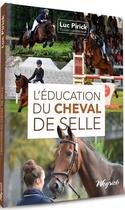 Couverture du livre « L'éducation du cheval de selle » de Luc Pirick aux éditions Weyrich
