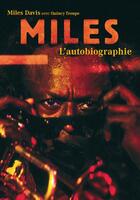 Couverture du livre « Miles ; l'autobiographie » de Miles Davis et Quincy Troupe aux éditions Infolio