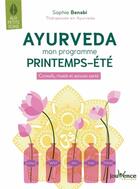 Couverture du livre « Ayurveda : mon programme printemps-été » de Sophie Benabi aux éditions Jouvence