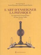 Couverture du livre « L art d enseigner la physique les appareils de demonstration de » de Pyenson L Et Gauvin aux éditions Septentrion