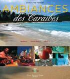 Couverture du livre « Ambiances des caraïbes ; apéros, bouchées, récits » de Carolyne Parent aux éditions Guy Saint-jean
